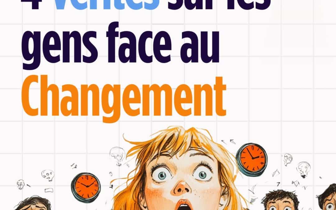 4 vérités sur les gens face au changement